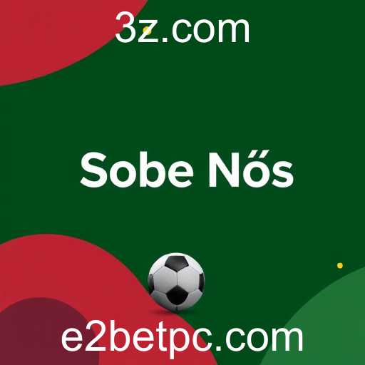 Explorando a Seção 'Sobre Nós' do E2BET: Mais do que Apenas Palavras